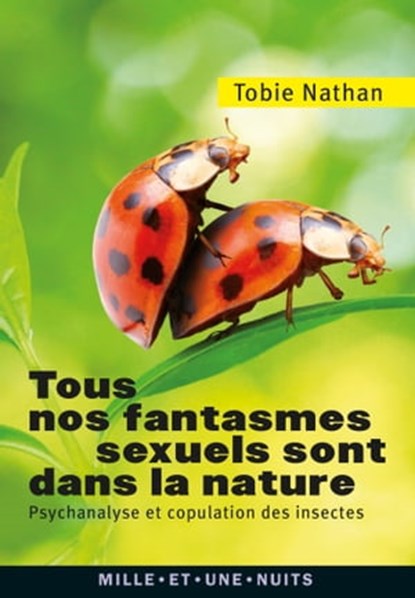 Tous nos fantasmes sexuels sont dans la nature, Tobie Nathan - Ebook - 9782755505290