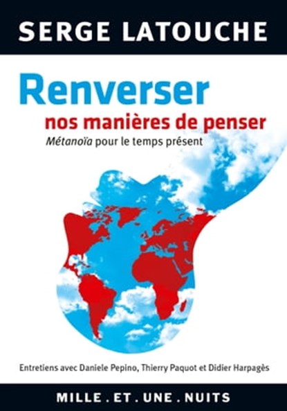 Renverser nos manières de penser, Serge Latouche - Ebook - 9782755506686