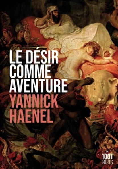 Le désir comme aventure, Yannick Haenel - Ebook - 9782755508093