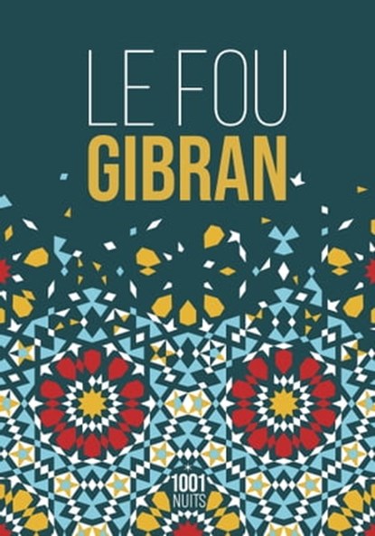Le Fou, Khalil Gibran - Ebook - 9782755508772