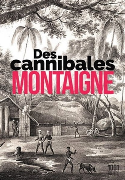 Des Cannibales, Michel de Montaigne - Ebook - 9782755508802