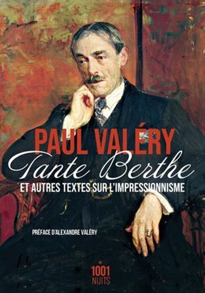 Tante Berthe et autres textes sur l'impressionnisme, Paul Valéry - Ebook - 9782755510270