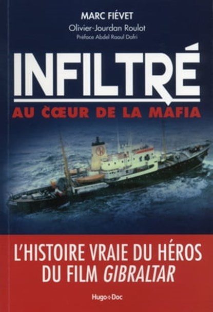 Infiltré, au coeur de la mafia, Marc Fievet ; Olivier-jourdan Roulot ; Abdel-raouf Dafri - Ebook - 9782755613971