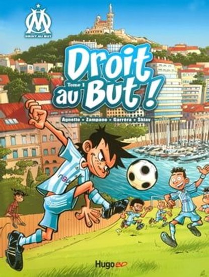 Droit au but T01, Charles Davoine ; Zampano ; Eric Schiavinato ; Frédéric Brrémaud ; Jean-Luc Garréra - Ebook - 9782755616248