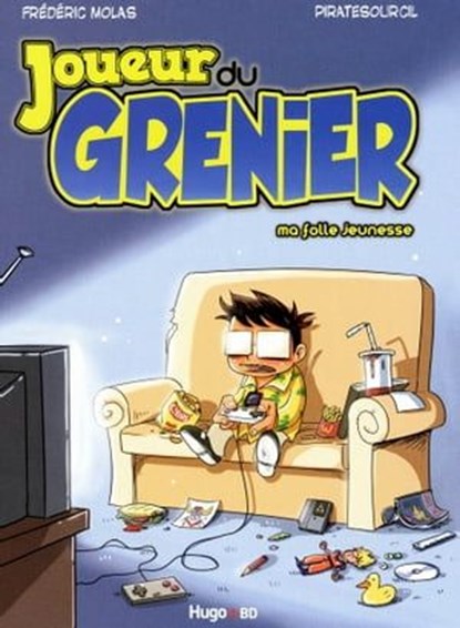 Joueur du grenier - tome 1 Ma folle jeunesse, Frédéric Molas ; Piratesourcil - Ebook - 9782755616255