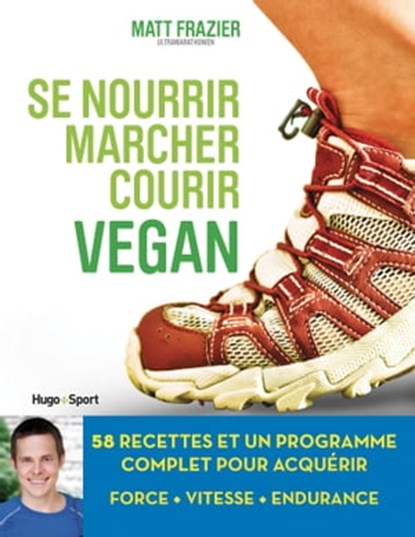 Se nourrir, marcher, courir vegan, Matt Frazier - Ebook - 9782755620481