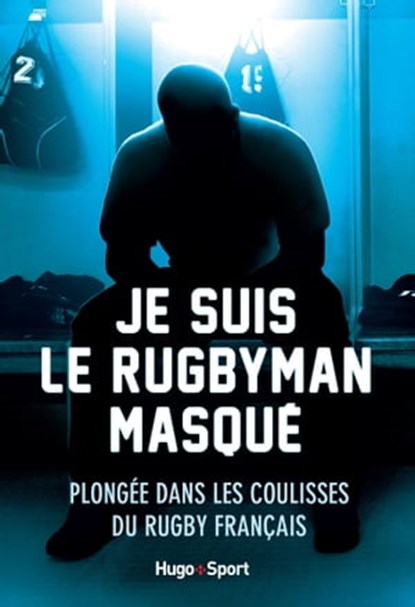 Je suis le rugbyman masqué, Olivier Villepreux - Ebook - 9782755621273