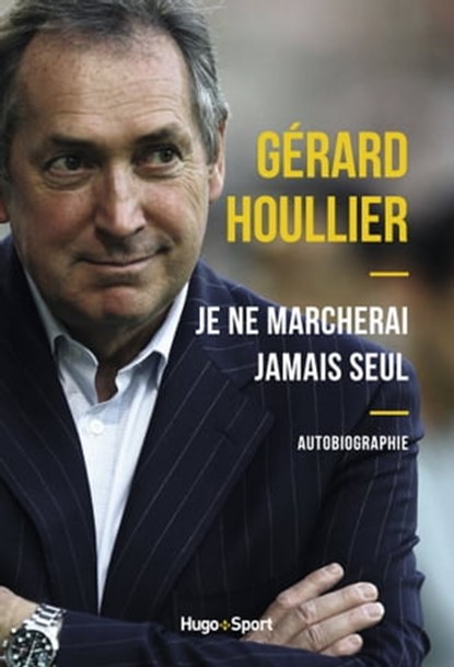 Je ne marcherai jamais seul, Denis Chaumier ; Gérard Houllier - Ebook - 9782755625363