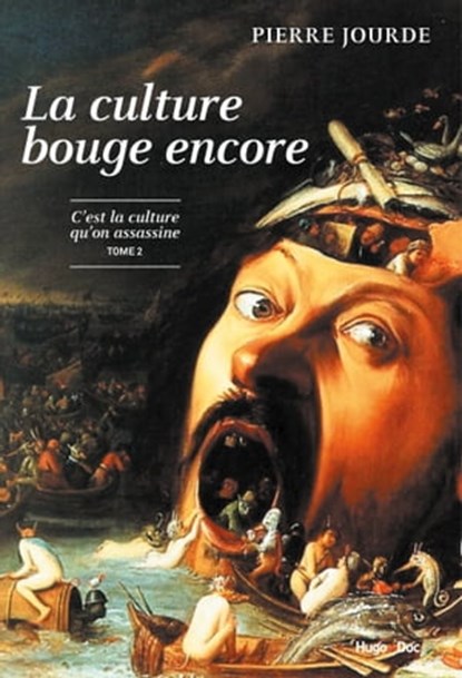 La culture bouge encore - La culture qu'on assassine - tome 2, Pierre Jourde - Ebook - 9782755625707