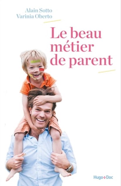 Le beau métier de parent, Varinia Oberto ; Alain Sotto - Ebook - 9782755626643