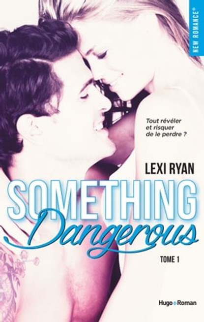 Reckless & Real Something dangerous - tome 1, Lexi Ryan - Ebook - 9782755627152