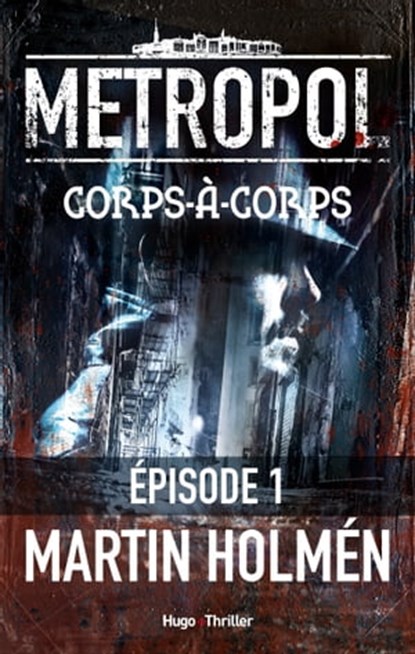 Corps à corps Episode 1, Martin Holmen - Ebook - 9782755627190
