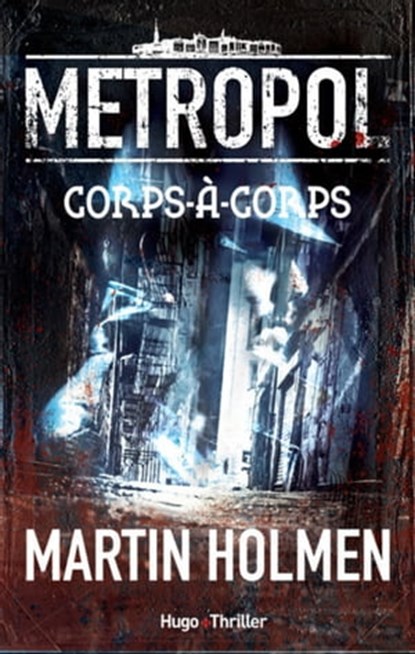Metropol - Episode 4 Corps à corps, Martin Holmen - Ebook - 9782755627251