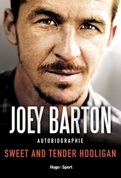 Sweet and tender hooligan, Michael Calvin ; Joey Barton - Ebook - 9782755630626