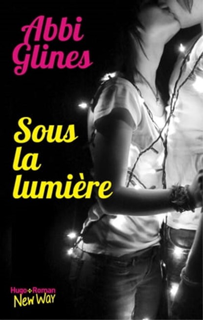 Sous la lumière, Abbi Glines - Ebook - 9782755630633
