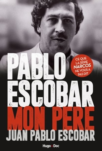 Pablo Escobar Mon père, Juan Pablo Escobar - Ebook - 9782755631838