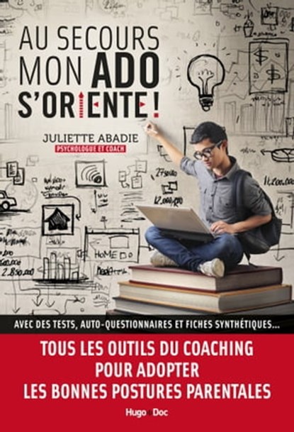 Au secours mon ado s'oriente !, Juliette Abadie - Ebook - 9782755631890