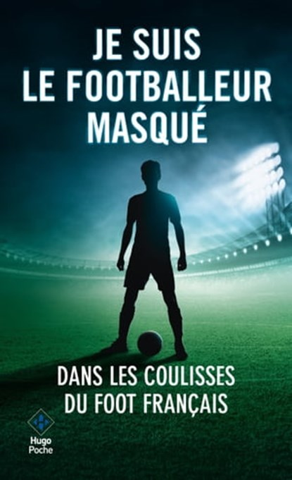 Je suis le footballeur masqué -Nouveau chapitre inédit-, Géraldine Maillet - Ebook - 9782755632064