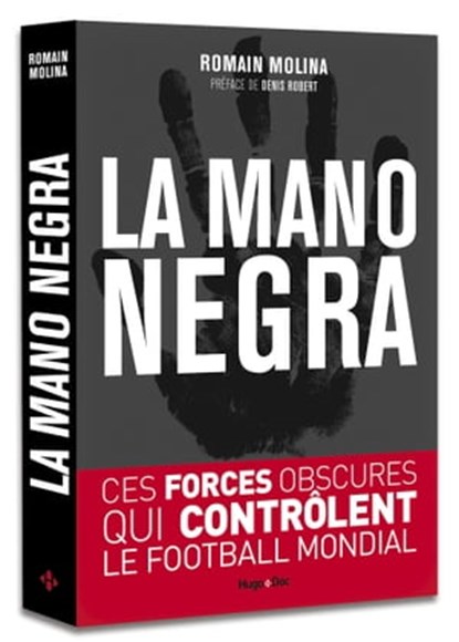 La mano negra - Ces forces obscures qui contrôlent le football mondial, Romain Molina - Ebook - 9782755646542