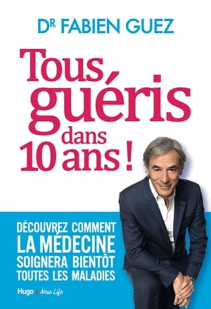 Tous guéris dans 10 ans, Fabien Guez ; Madmed - Ebook - 9782755651225