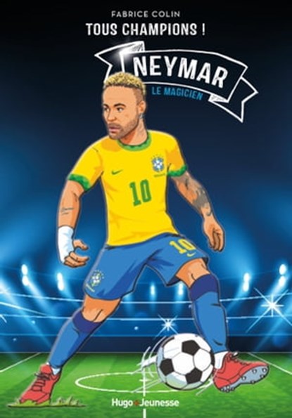 Neymar - Tous champions, Fabrice Colin - Ebook - 9782755662610