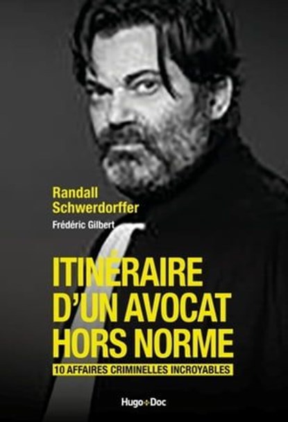 Itinéraire d'un avocat hors norme, Randall Schwerdorffer - Ebook - 9782755670295