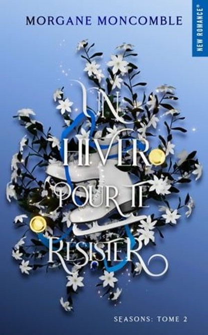 Un hiver pour te résister, Morgane Moncomble - Ebook - 9782755670578