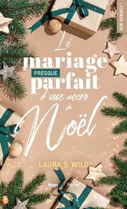 Le mariage presque parfait d'une accro à Noël, Laura S. Wild - Ebook - 9782755671995