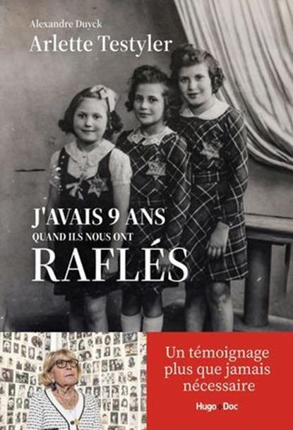 J'avais 9 ans quand ils nous ont raflés, Arlette Testyler ; Tatiana de Rosnay ; Alexandre Duyck - Ebook - 9782755673128