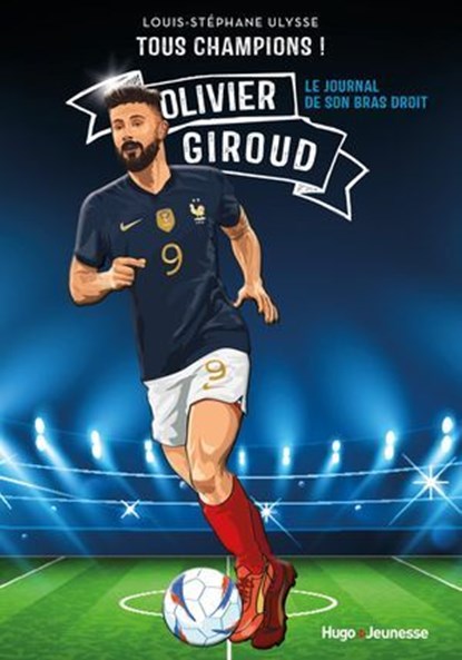 Tous champions ! Olivier Giroud, Ulysse-louis Stephane ; Louis-Stéphane Ulysse - Ebook - 9782755674156
