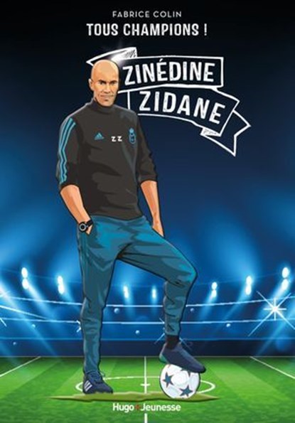 Tous champions ! Zinedine Zidane, Fabrice Colin - Ebook - 9782755674194