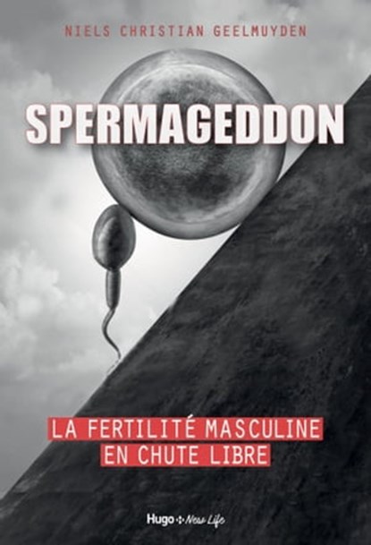 Spermageddon - La fertilité masculine est en chute libre, Valérie de Sahb ; Cappelen damn as - Ebook - 9782755685114