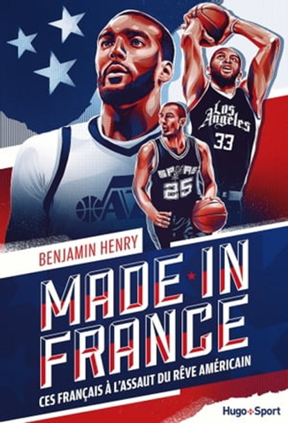 Made in France - Ces français à l'assaut du rêve américain, Benjamin Henry - Ebook - 9782755689280
