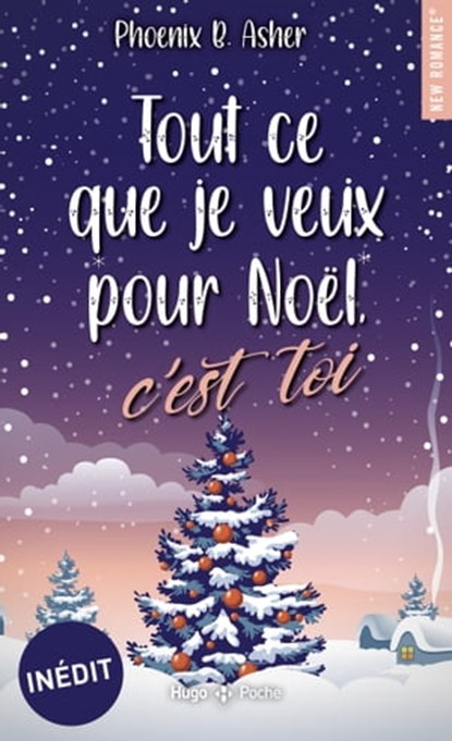 Tout ce que je veux pour Noël, c'est toi, Phoenix B. Asher - Ebook - 9782755692433