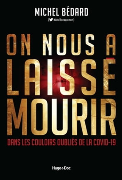 On nous a laissé mourir - Dans les couloirs des oubliés de la Covid-19, Michel Bedard - Ebook - 9782755693089