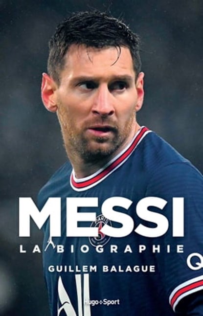 Messi - La biographie, Guillem Balague - Ebook - 9782755694772