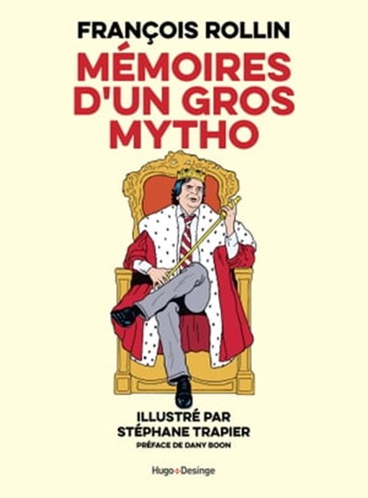 Mémoires d'un gros mytho, Francois Rolin ; Dany Boon - Ebook - 9782755697407