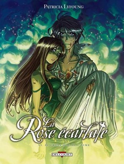 La Rose Ecarlate T06 - Je crois que je t'aime, Patricia Lyfoung ; Philippe Ogaki - Ebook - 9782756032122
