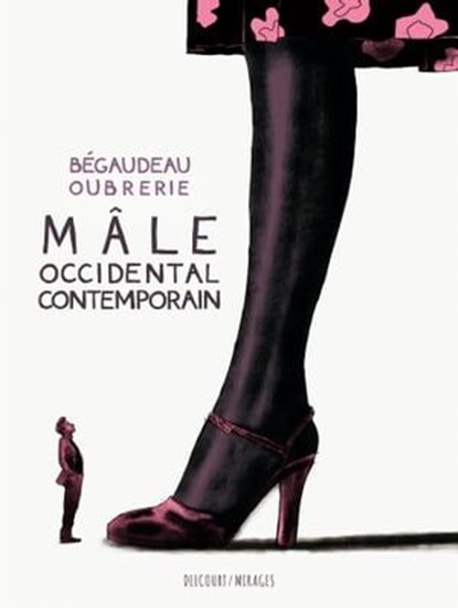 Mâle occidental contemporain, François Bégaudeau ; Clément Oubrerie - Ebook - 9782756052779