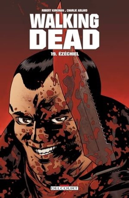 Walking Dead T19 - Ezechiel, Robert Kirkman ; Charlie Adlard - Ebook - 9782756054858