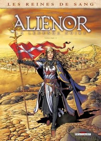 Les Reines de sang - Alienor, la Légende noire T03, Simona Mogavino ; Arnaud Delalande ; Carlos Gómez - Ebook - 9782756060439