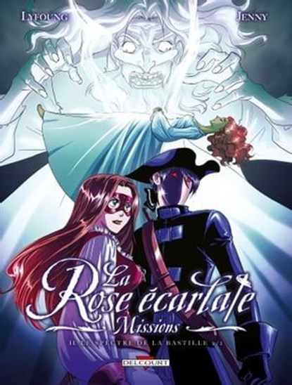La Rose Ecarlate - Missions T02 - Le Spectre de la Bastille 2/2, Patricia Lyfoung ; Jenny ; Philippe Ogaki ; Fleur D. - Ebook - 9782756063232