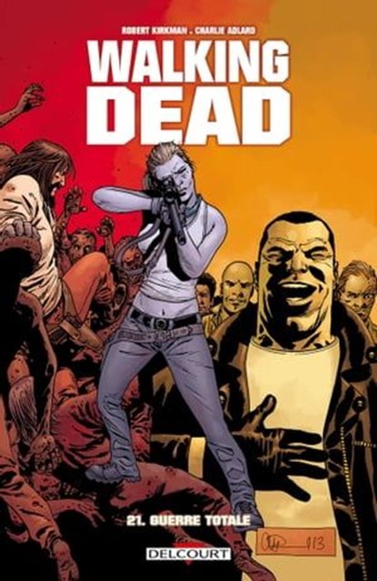 Walking Dead T21, Robert Kirkman ; Charlie Adlard ; Stefano Gaudiano - Ebook - 9782756067575