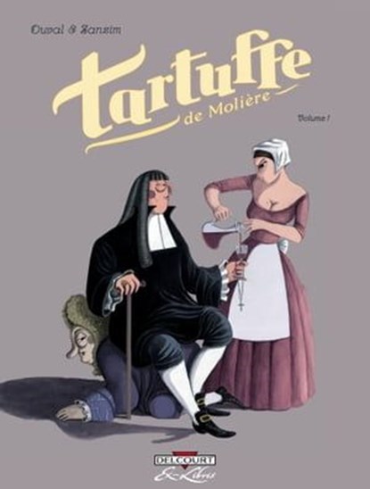 Tartuffe, de Molière T01, Fred Duval ; Zanzim ; Hubert - Ebook - 9782756069562