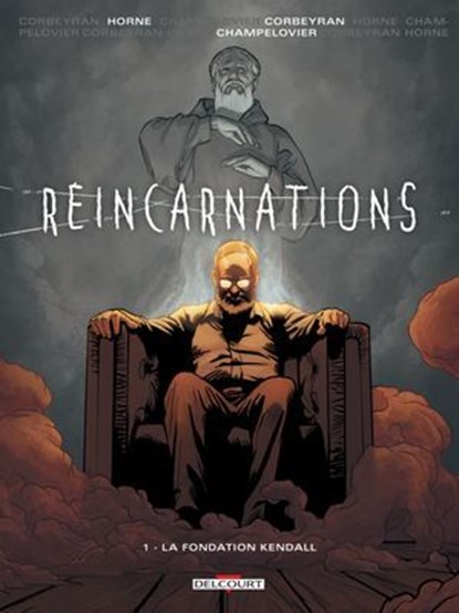 Réincarnations T01 - La Fondation Kendall, Horne ; Simon Champelovier ; Eric Corbeyran - Ebook - 9782756073224