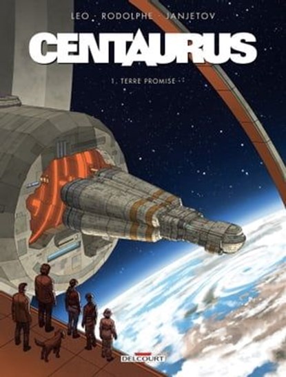 Centaurus T01, Rodolphe ; Zoran Janjetov ; Leo - Ebook - 9782756074412