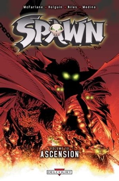 Spawn T10 - Ascension, Todd McFarlane ; Steve Niles ; Brian Holguin ; Angel Medina - Ebook - 9782756076027