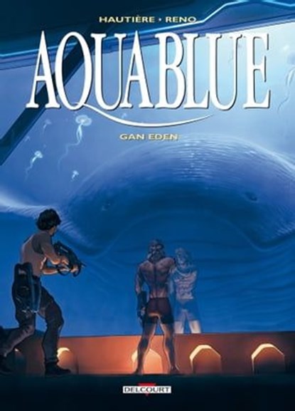 Aquablue T15 - Gan Eden, Réno ; Régis Hautière - Ebook - 9782756080390