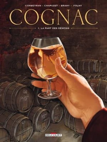 Cognac T01, Jean-Charles Chapuzet ; Luc Brahy ; Eric Corbeyran - Ebook - 9782756081151
