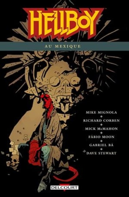 Hellboy T15, Mike Mignola ; Gabriel Ba ; Fabio Moon ; Richard Corben ; Mike Mcmahon - Ebook - 9782756083032